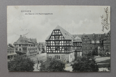 Ansichtskarte AK Gießen 1907 Alte Kaserne Regierunsgebäude Straße Fachwerk Architektur Ortsansicht Hessen